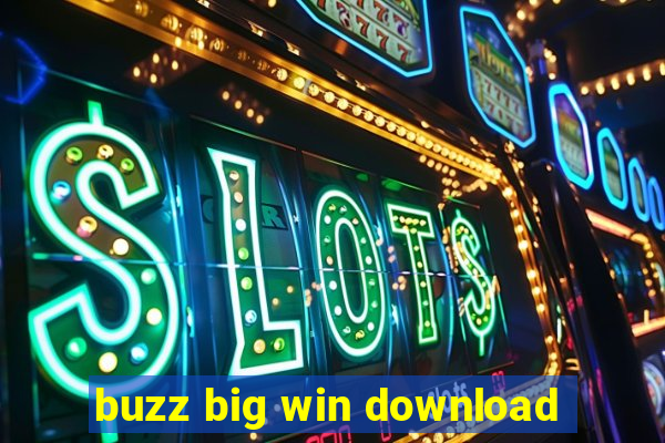 buzz big win download